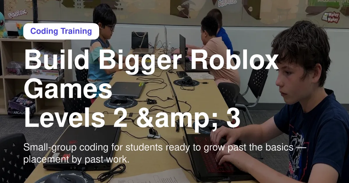 Roblox Coding Group Class: Levels 2 & 3