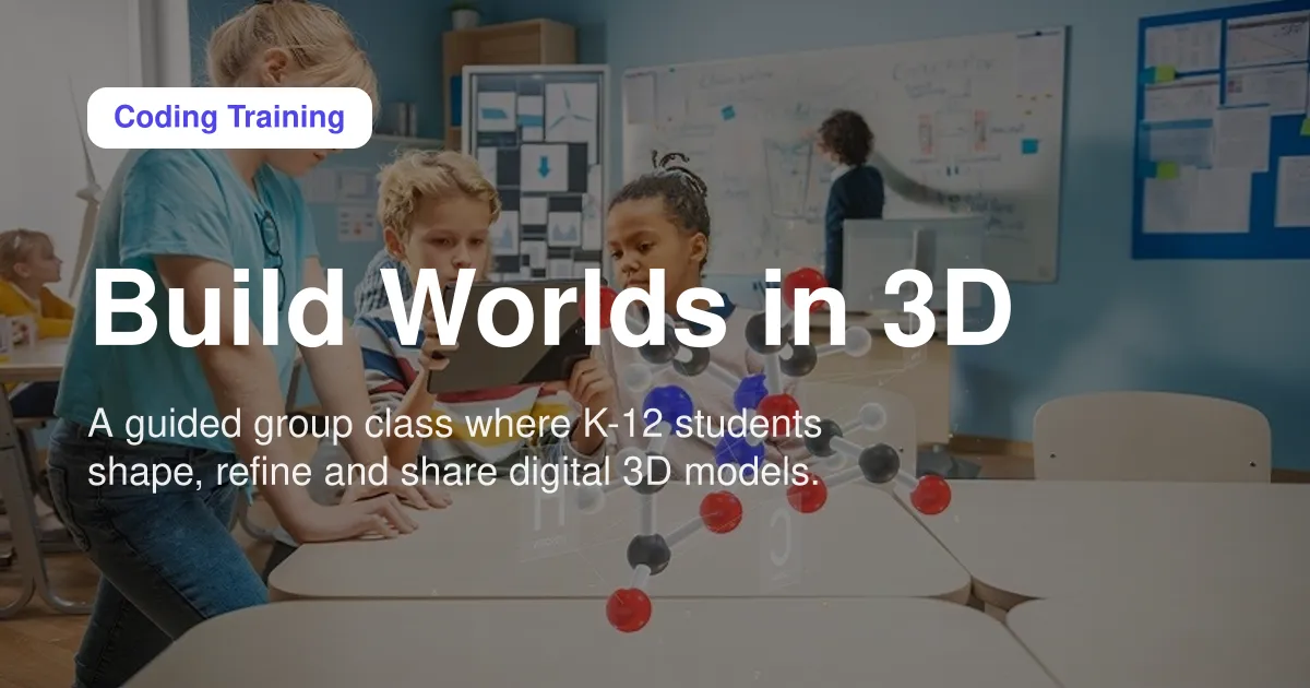 3D Modeling Group Class for K-12 Students
